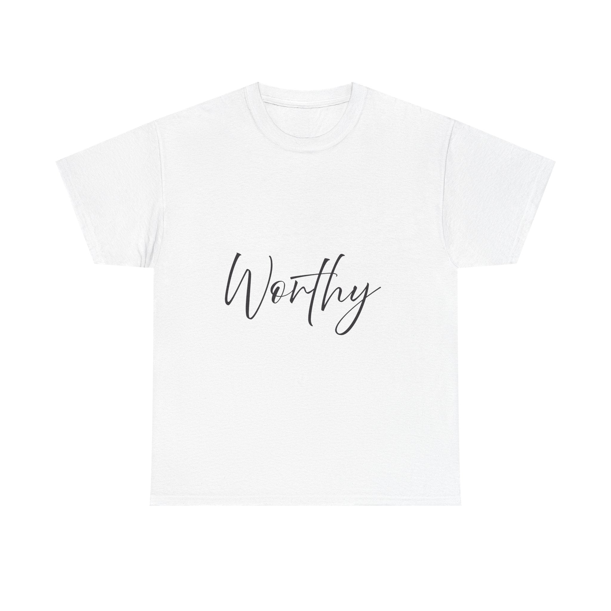 Teeshirt: Inspirational -Worthy