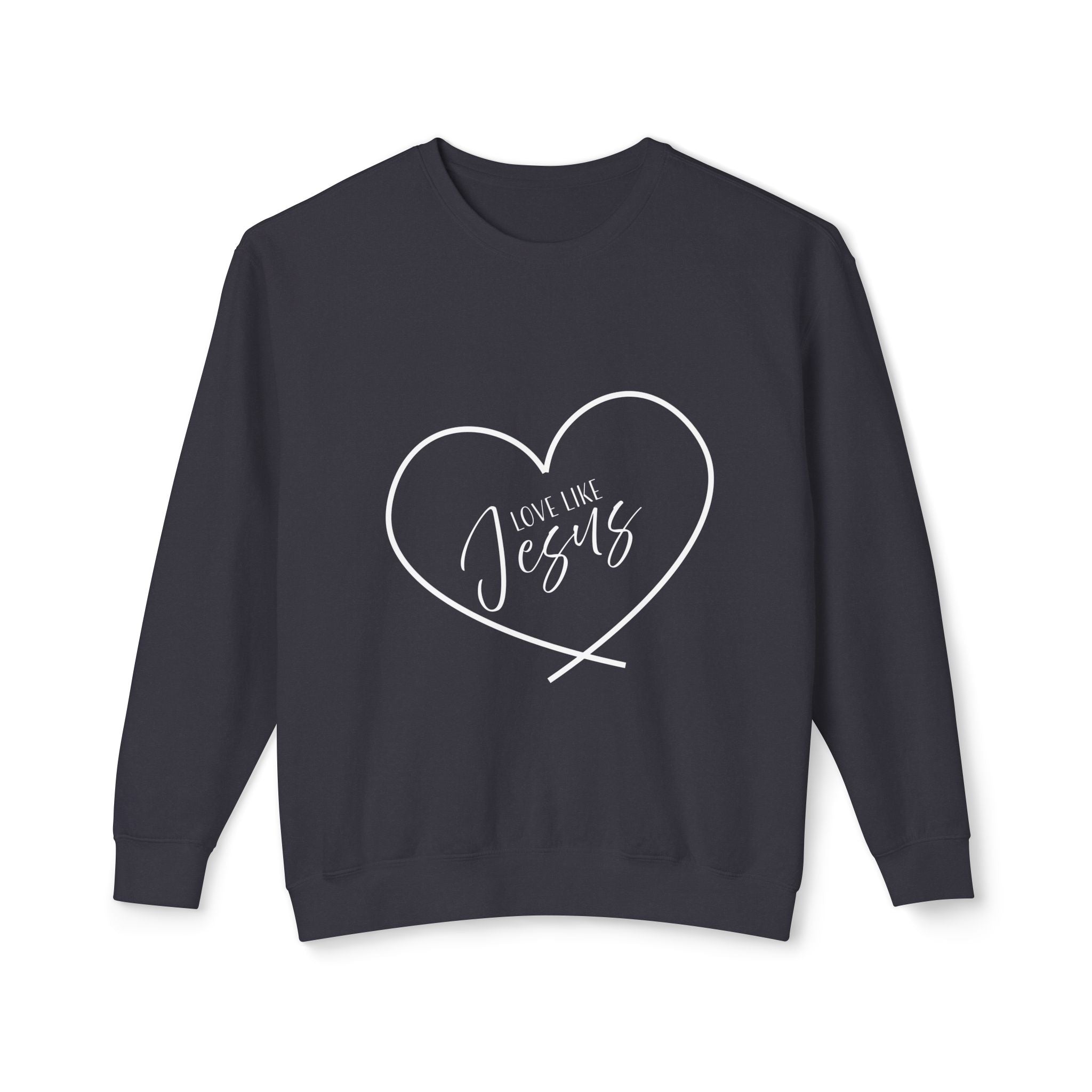Sweatshirt:  Inspirational - Love Like Jesus