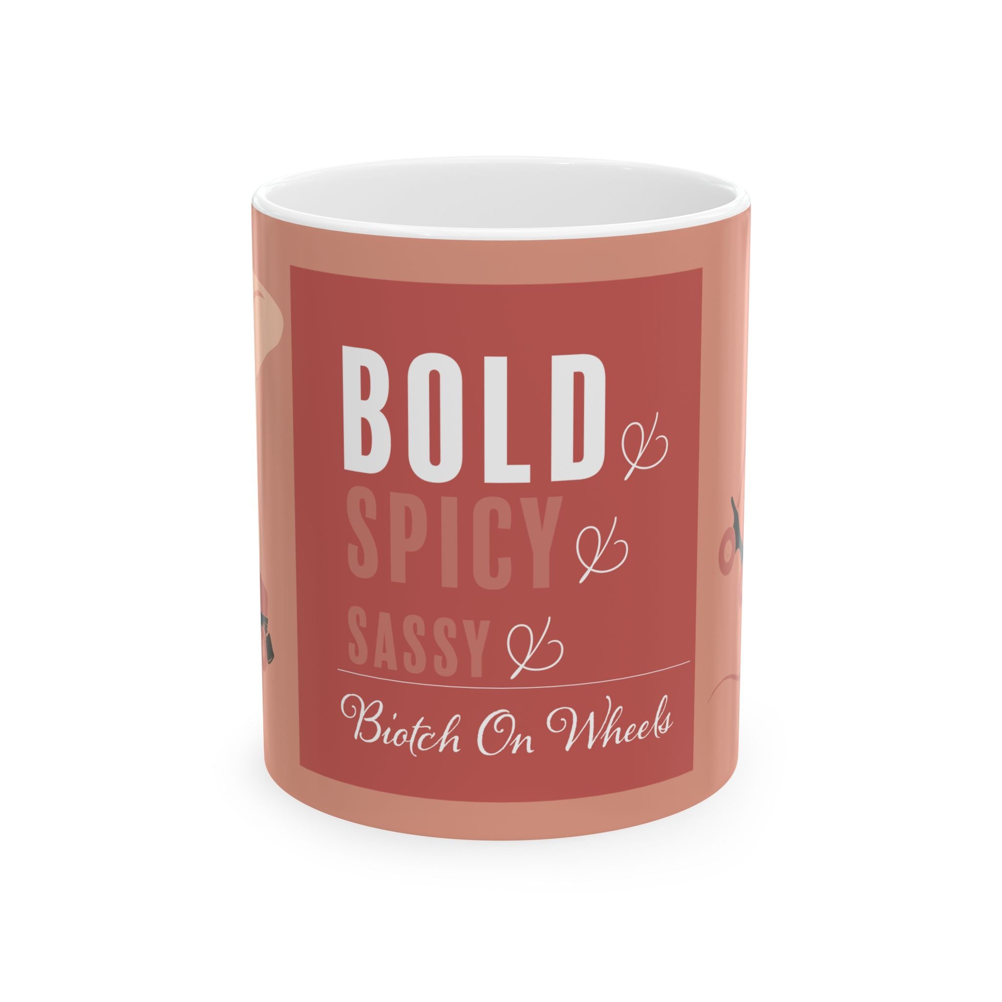Ceramic Mug: Bold, Spicy & Sassy - (11oz, 15oz)