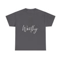 Teeshirt: Inspirational -Worthy