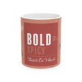 Ceramic Mug: Bold and Spicy Biotch on Wheels - (11oz, 15oz)