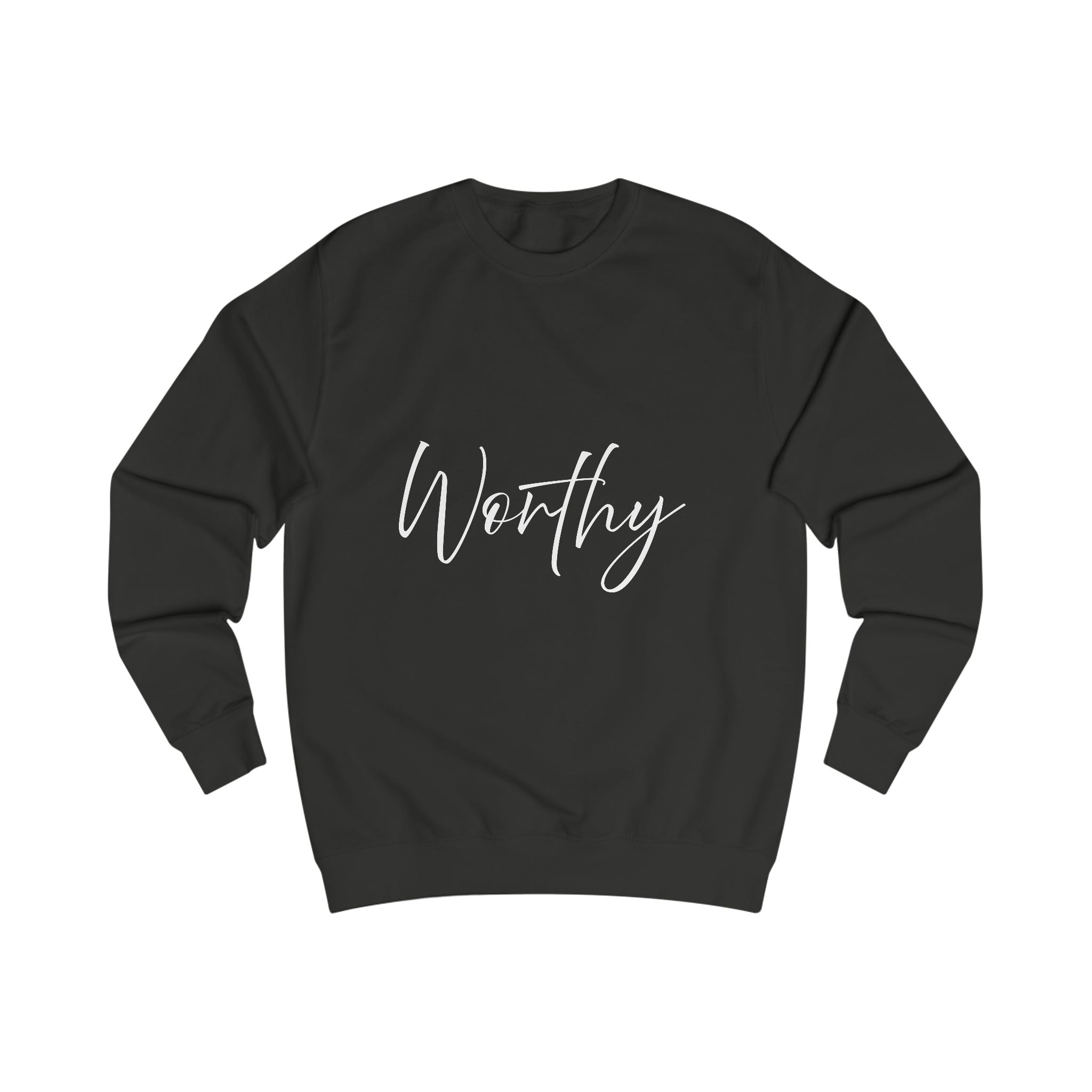 Sweatshirt: Inspirational - Worthy