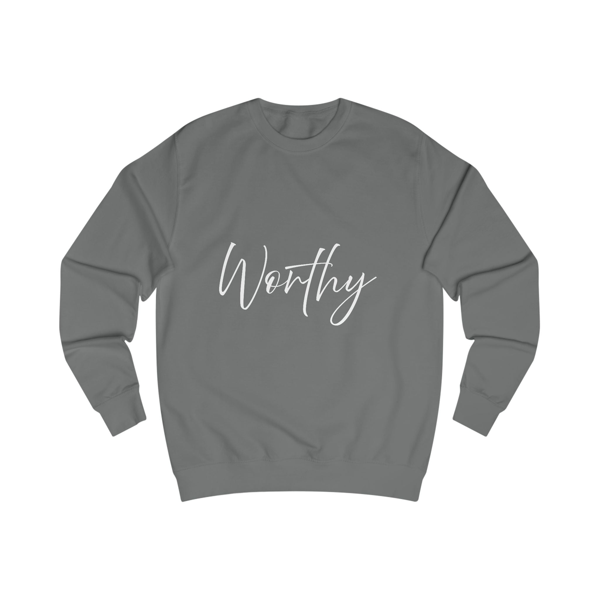 Sweatshirt: Inspirational - Worthy