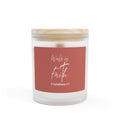 Affirmation Soy Candle:  Walk By Faith (11oz)