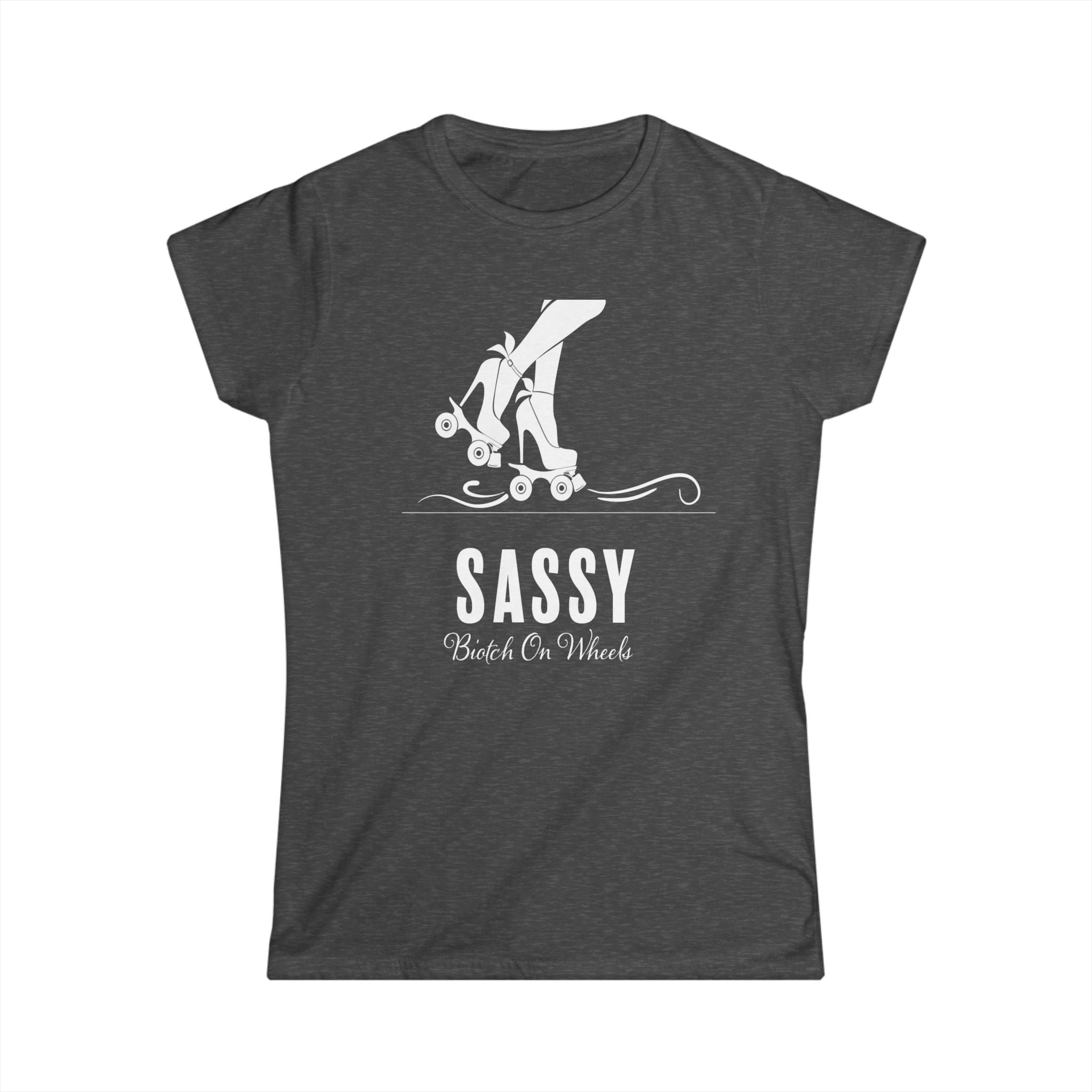 Teeshirt: Sassy Biotch on Wheels
