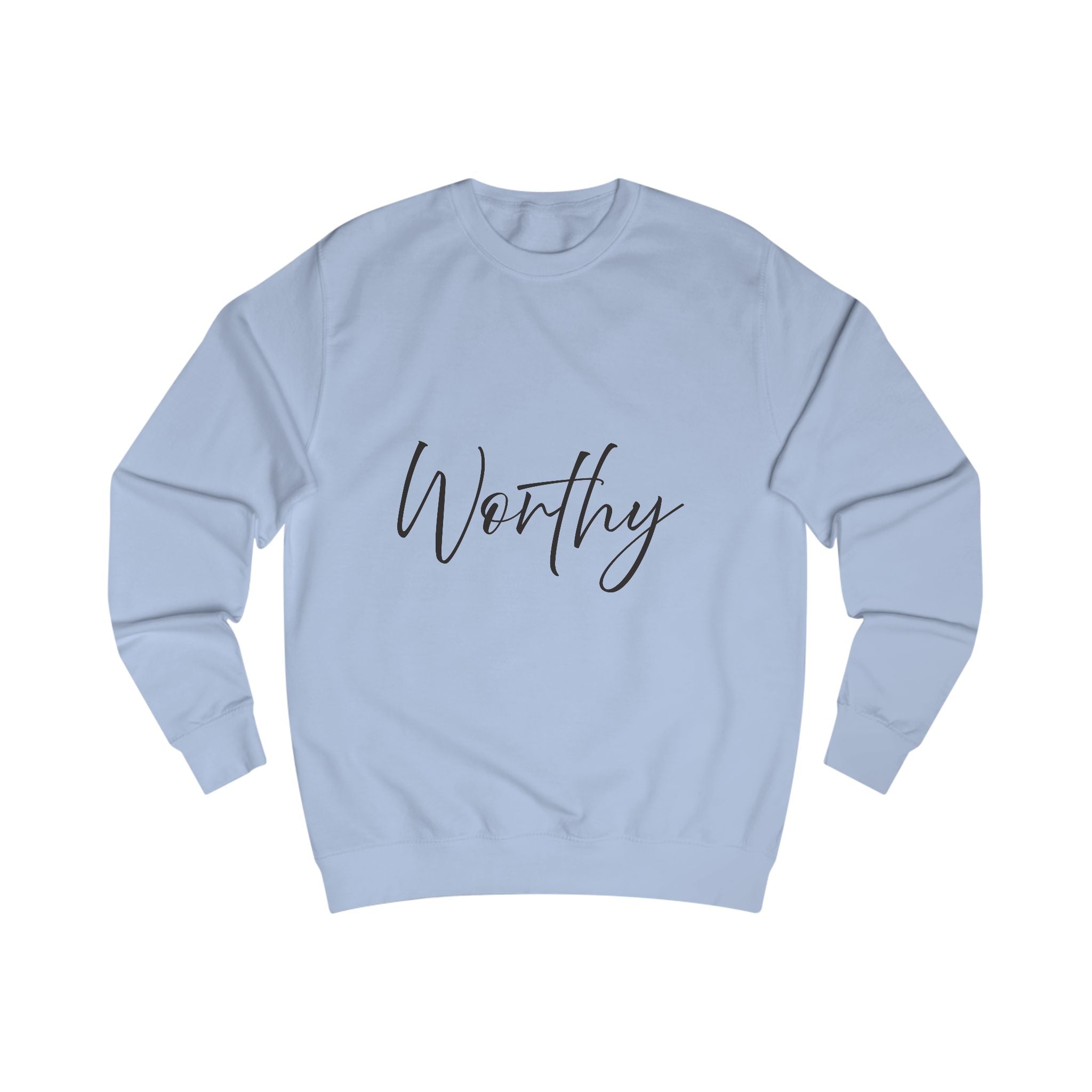 Sweatshirt: Inspirational - Worthy