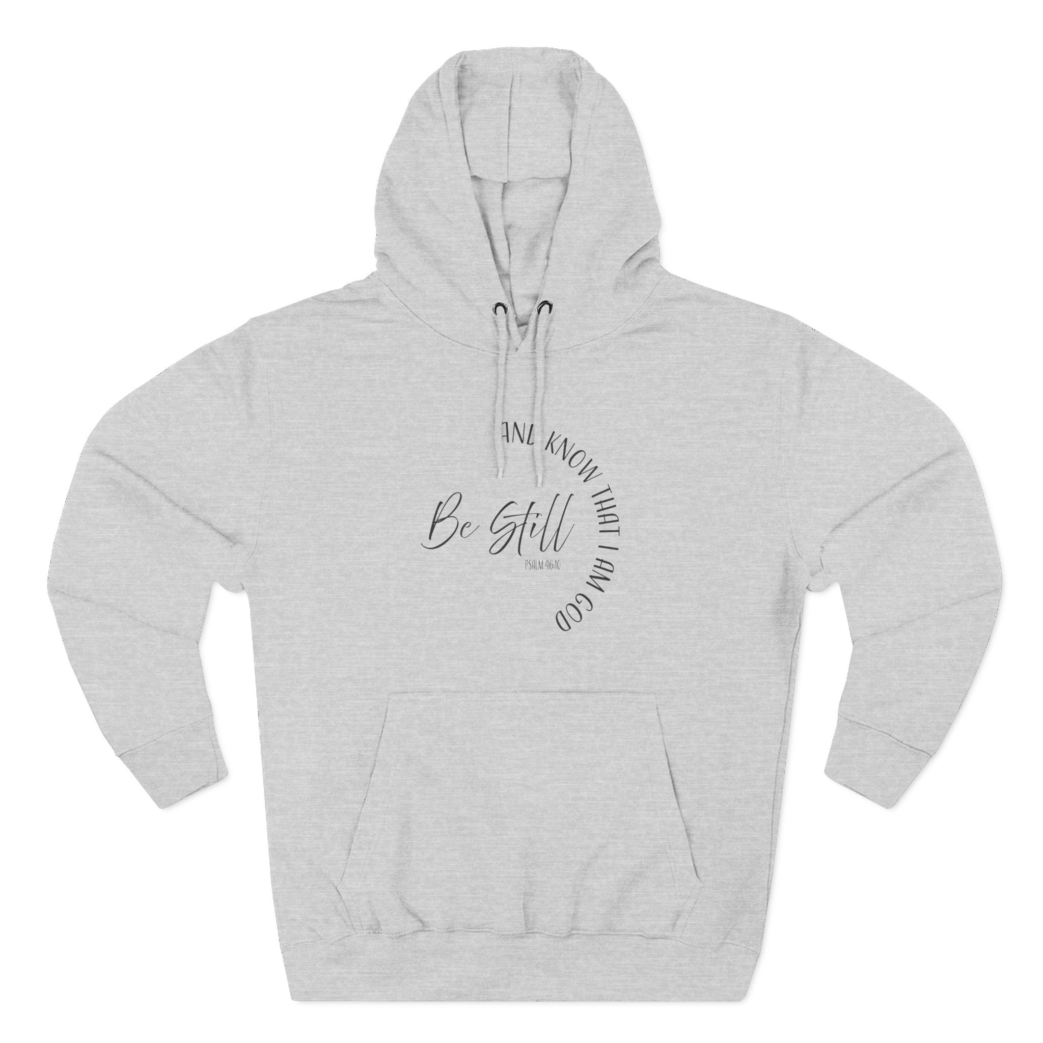 Hoodie: Inspirational - Be Still