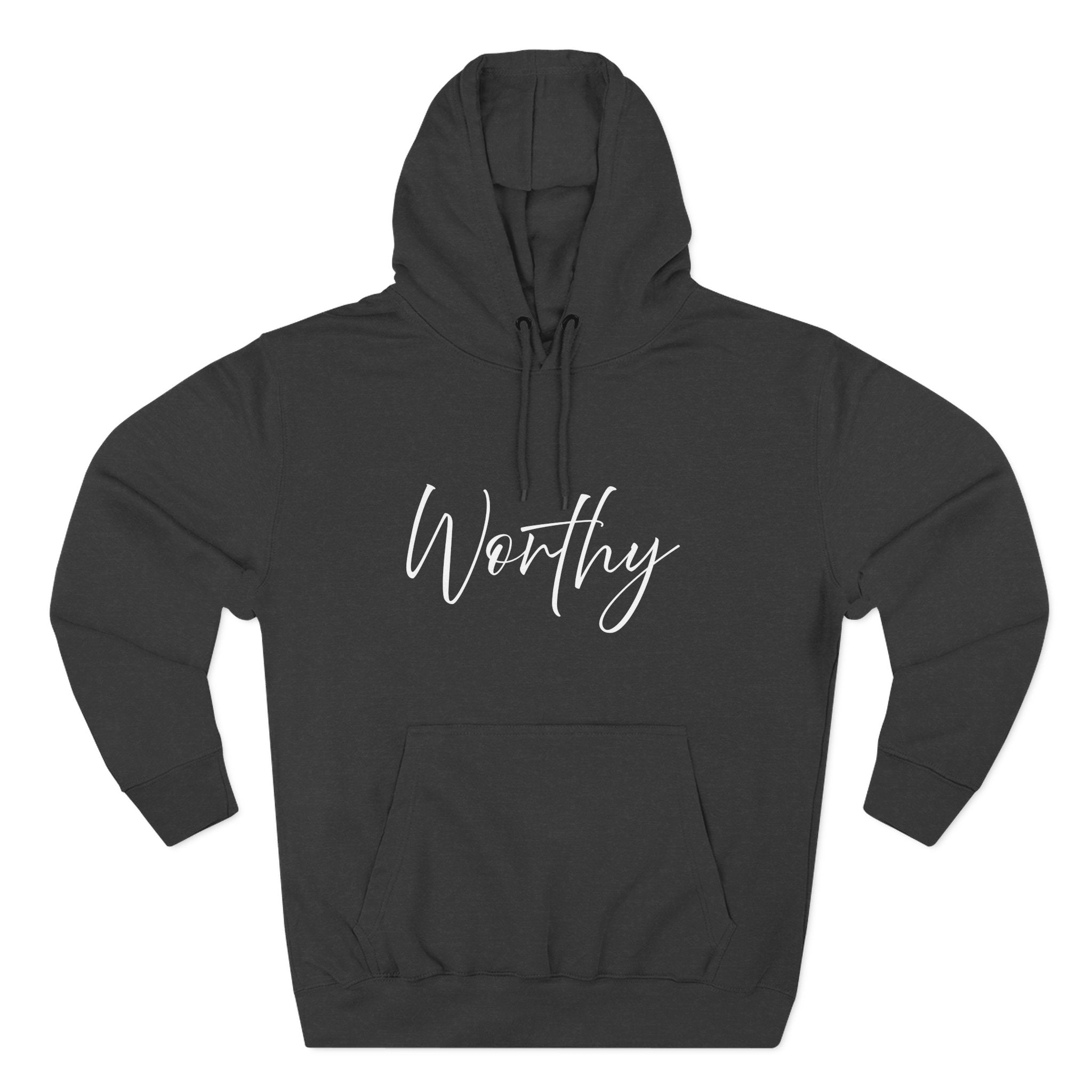 Hoodie: Inspirational - Worthy