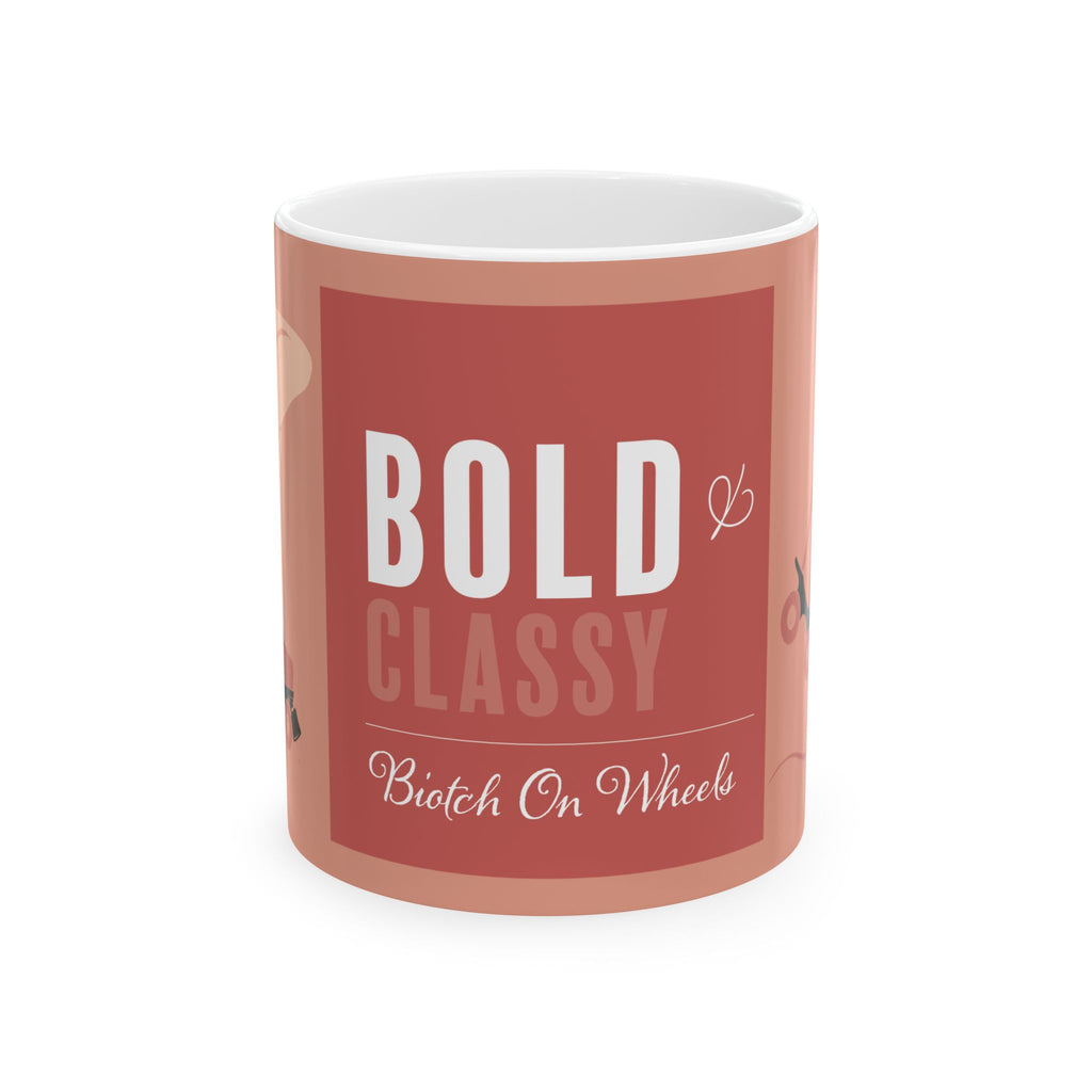 Ceramic Mug: Bold and Classy - (11oz, 15oz)