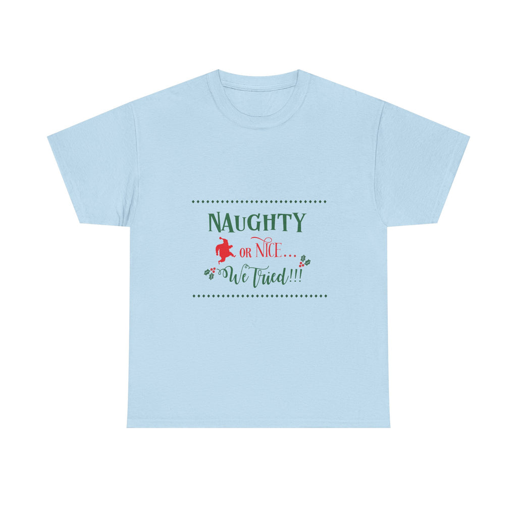 Teeshirt: Naughty or Nice... We Tried - Adult (M/F)