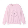 Sweatshirt: Inspirational - I am