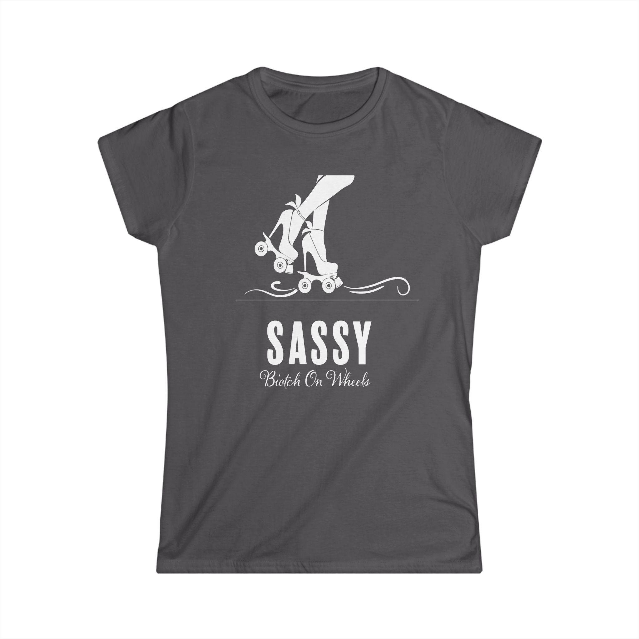 Teeshirt: Sassy Biotch on Wheels