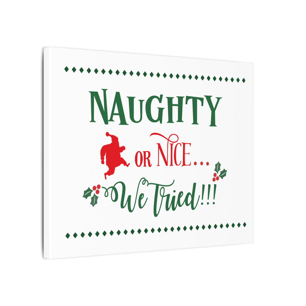 Naughty or Nice We Tried Canvas Wall Art — Funny Christmas Holiday Decor