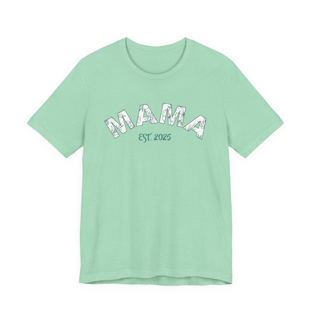 Teeshirt: Mama EST. 2025 - Green Logo