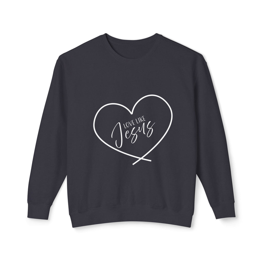 Sweatshirt:  Inspirational - Love Like Jesus