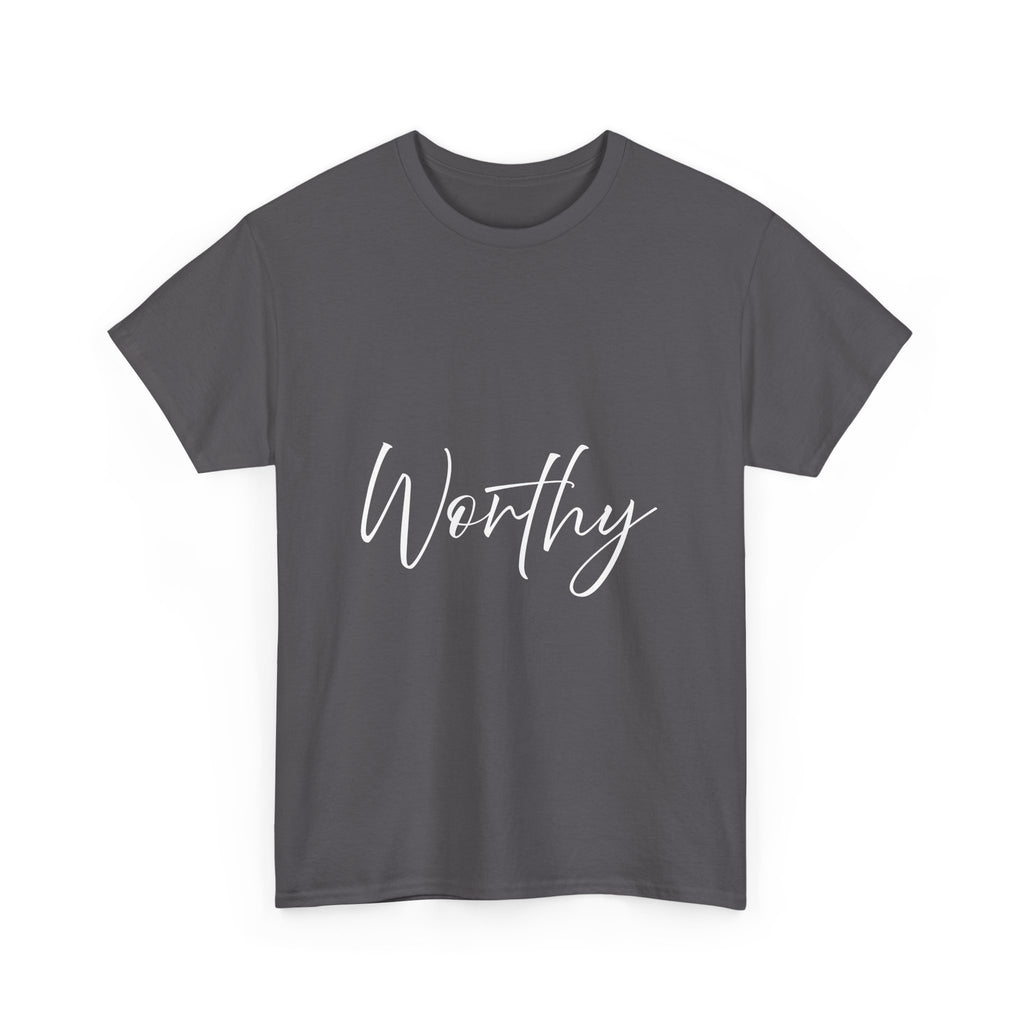 Teeshirt: Inspirational -Worthy