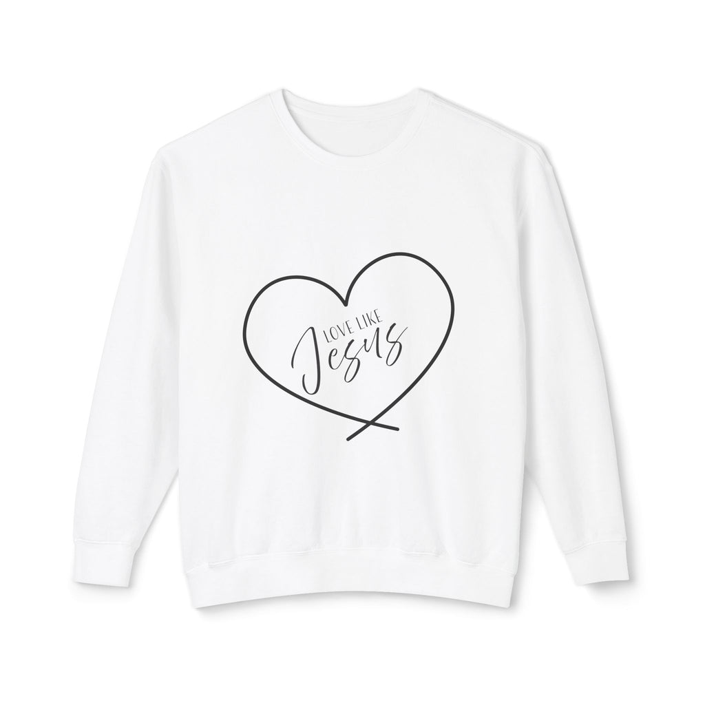 Sweatshirt:  Inspirational - Love Like Jesus