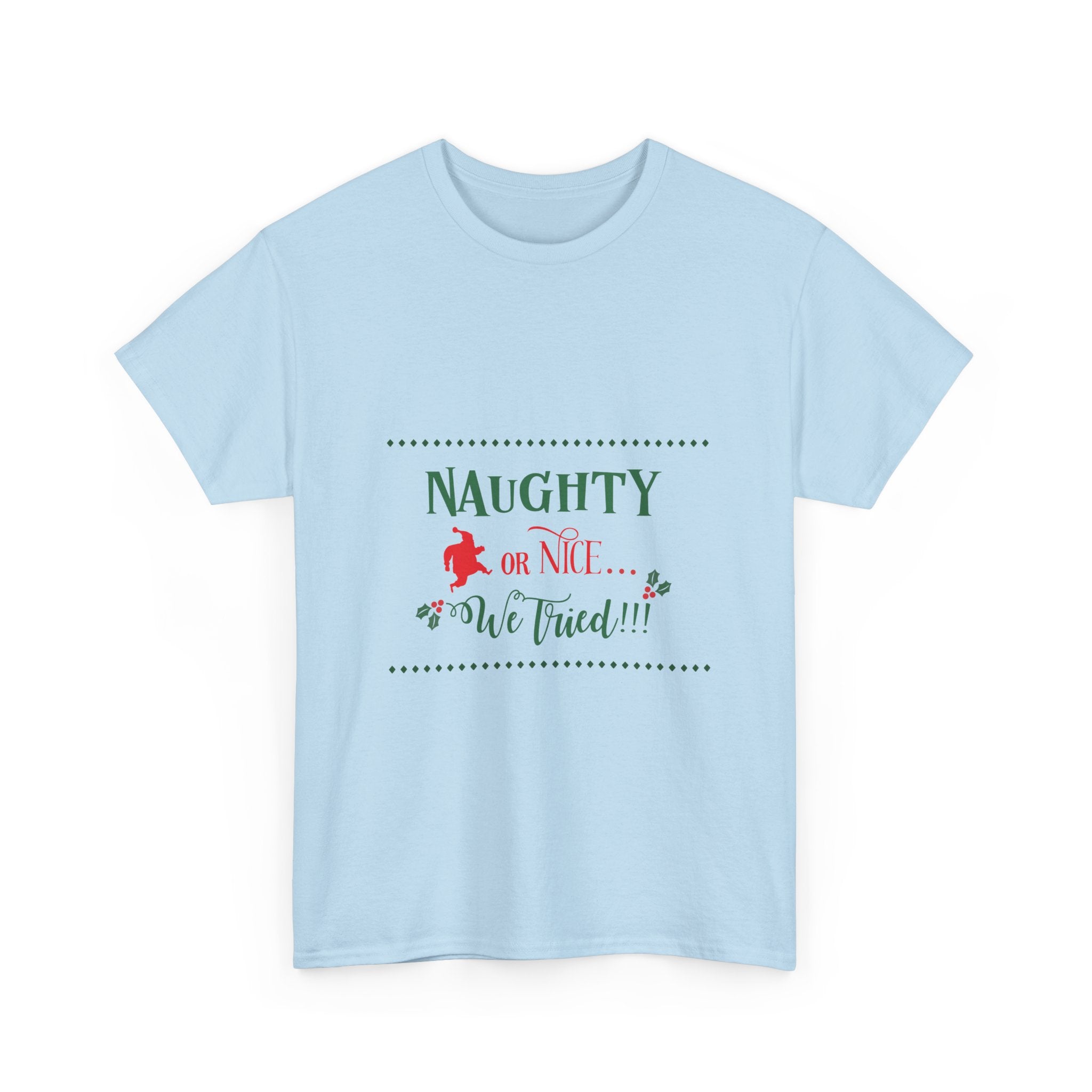 Teeshirt: Naughty or Nice... We Tried - Adult (M/F)