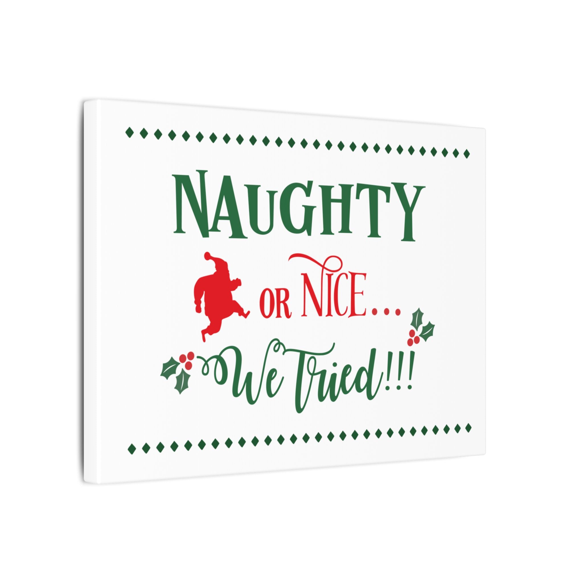 Naughty or Nice We Tried Canvas Wall Art — Funny Christmas Holiday Decor